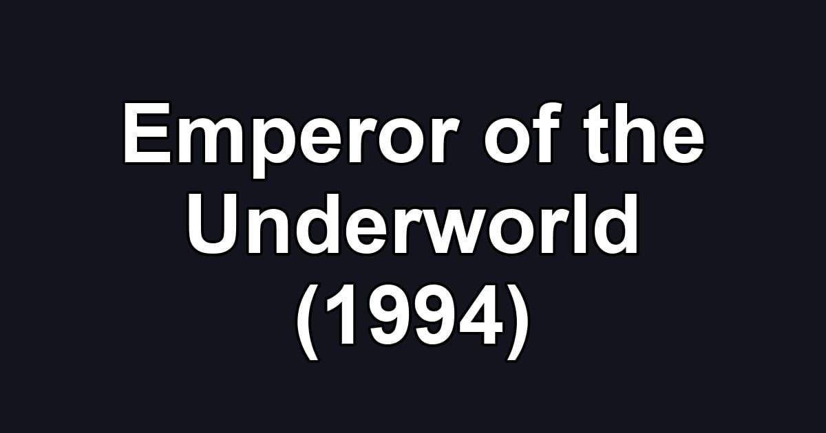 Emperor of the Underworld (1994)