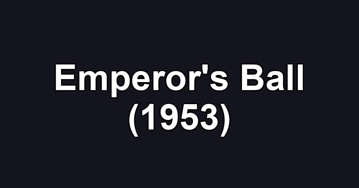 Emperor's Ball (1953)
