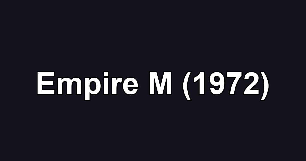 Empire M (1972)
