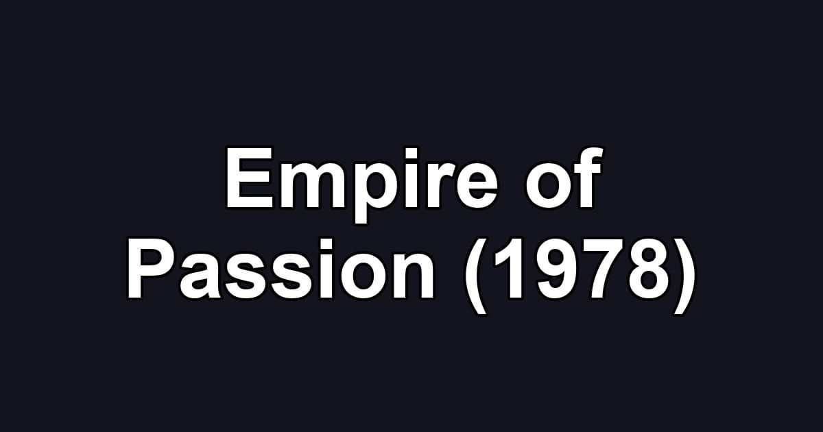 Empire of Passion (1978)