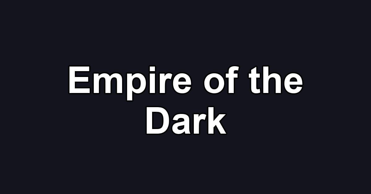 Empire of the Dark