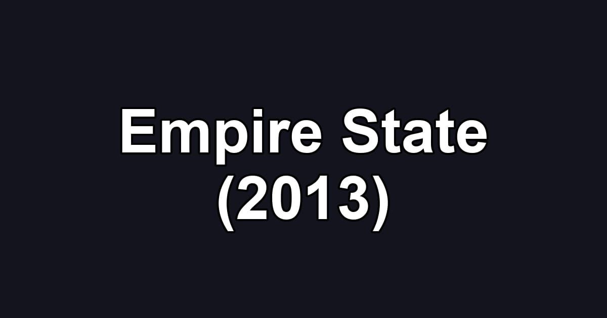 Empire State (2013)