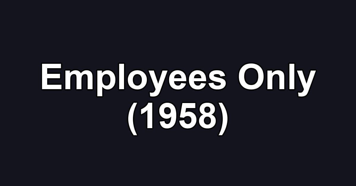 Employees Only (1958)