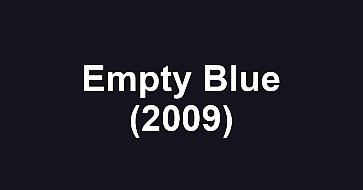 Empty Blue (2009)
