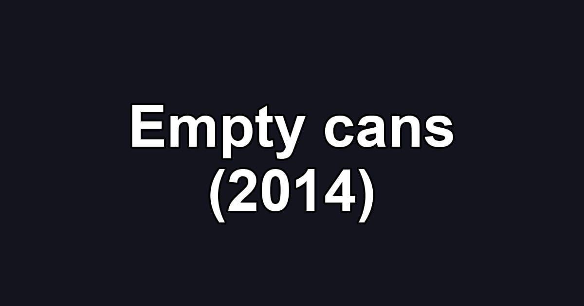 Empty cans (2014)