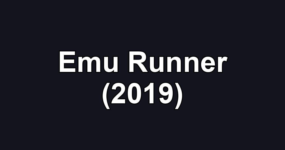 Emu Runner (2019)