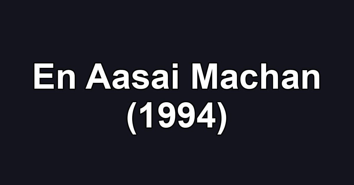 En Aasai Machan (1994)