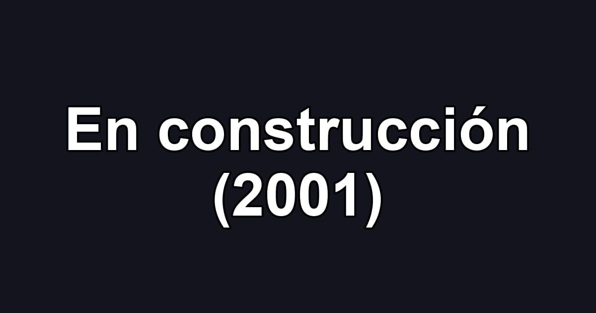 En construcción (2001)