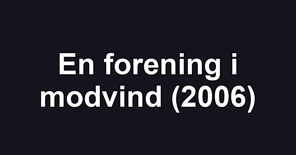 En forening i modvind (2006)
