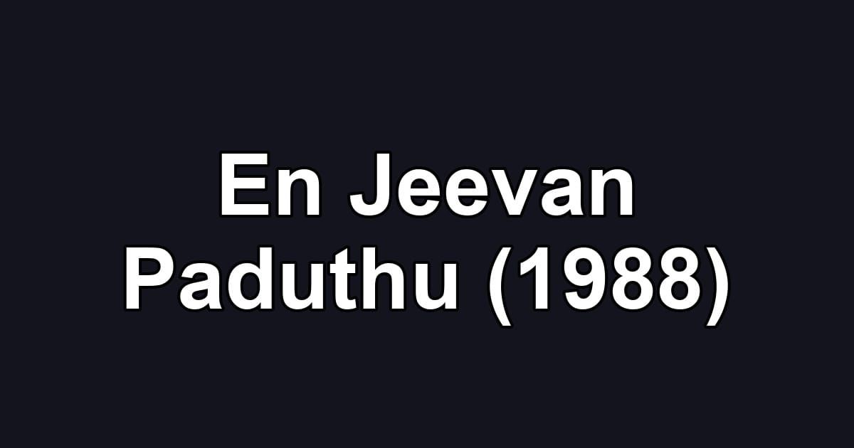 En Jeevan Paduthu (1988)