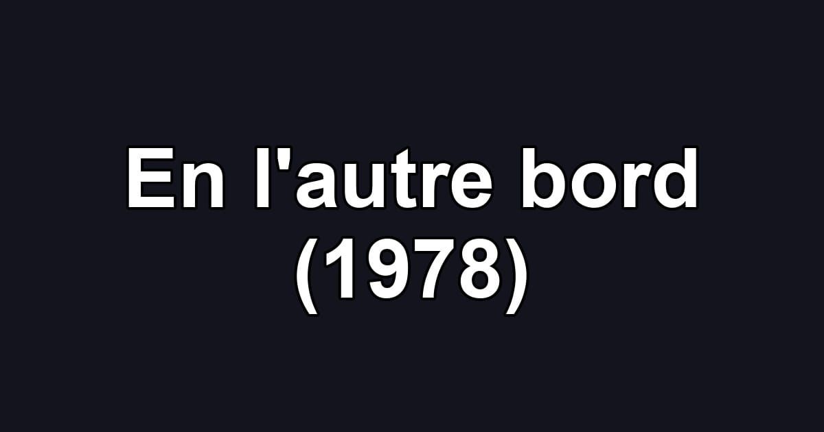En l'autre bord (1978)