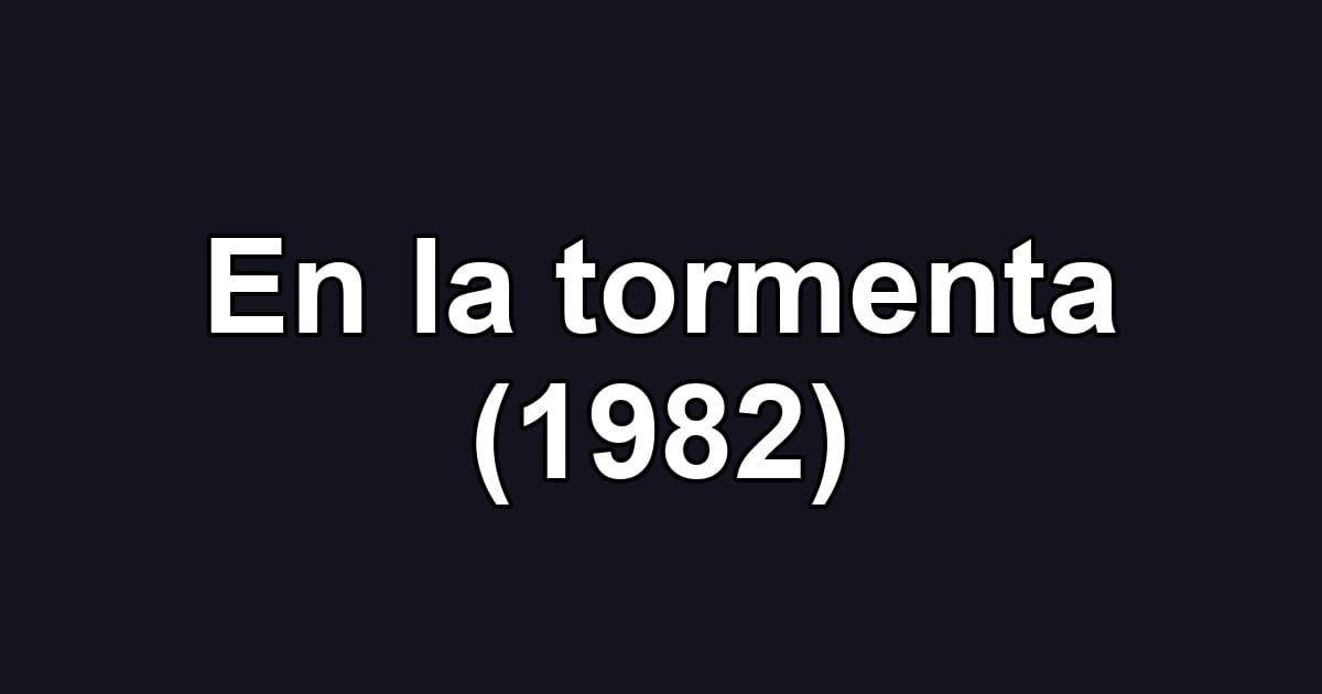 En la tormenta (1982)