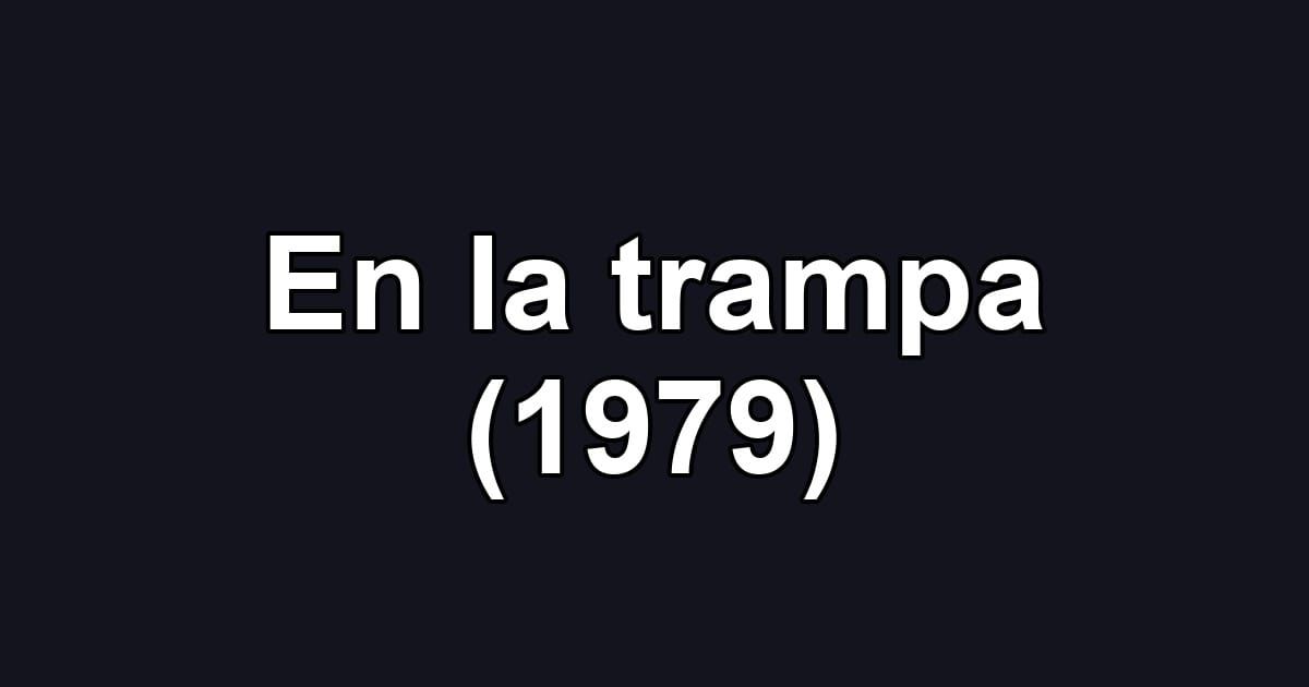 En la trampa (1979)