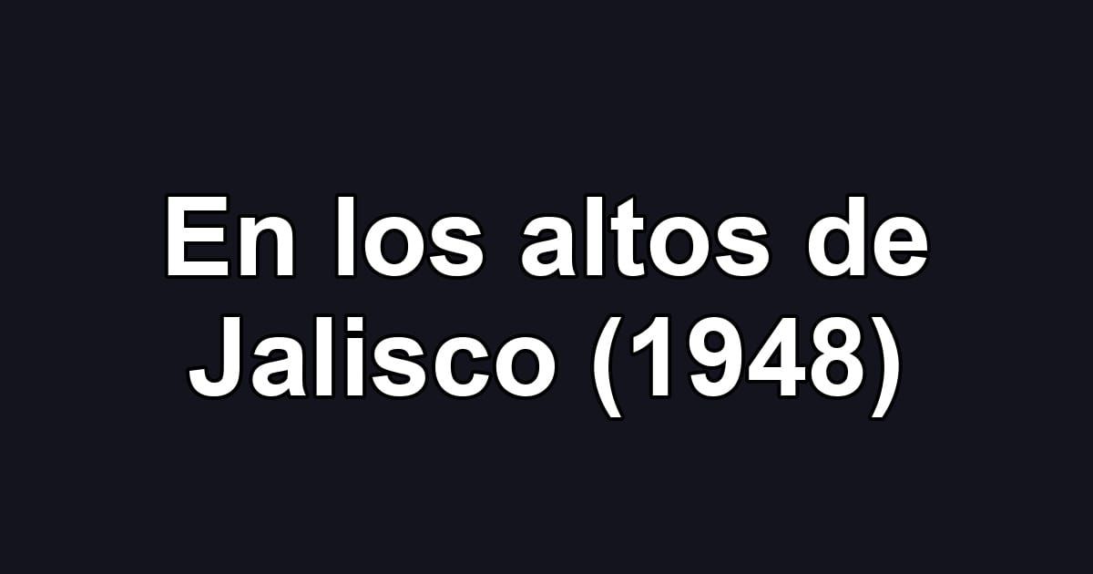En los altos de Jalisco (1948)