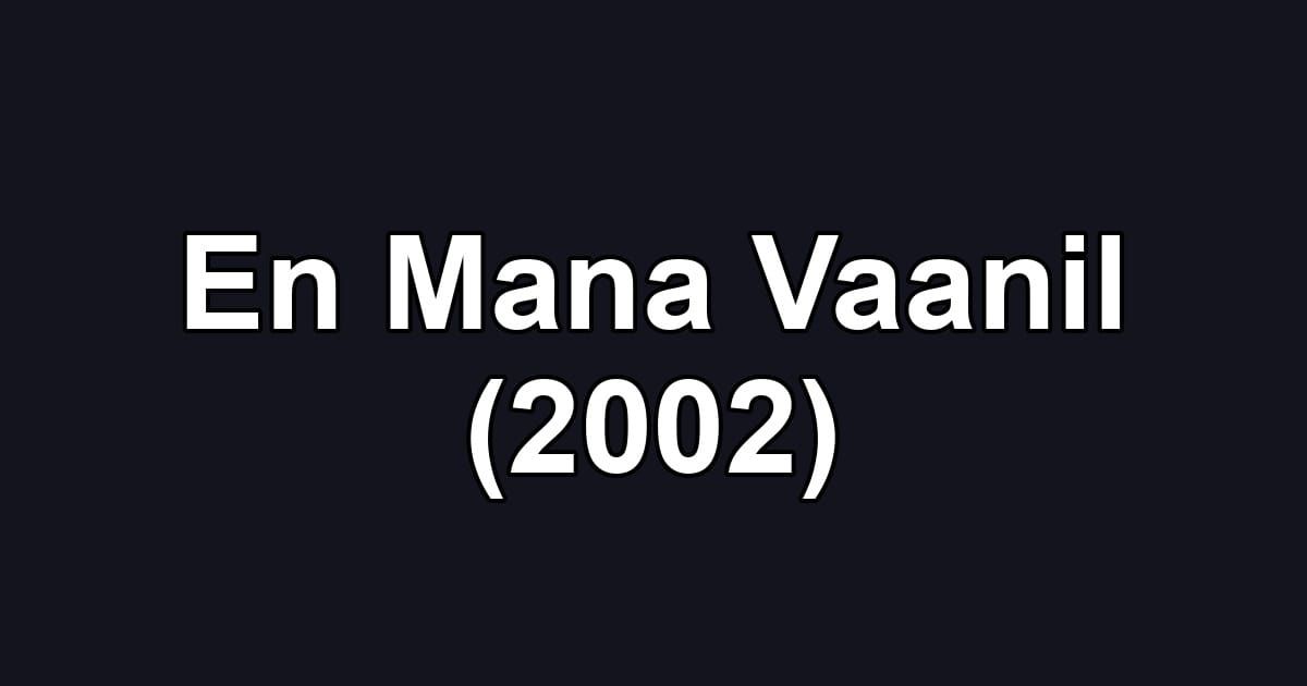 En Mana Vaanil (2002)