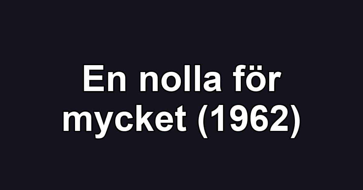 En nolla för mycket (1962)