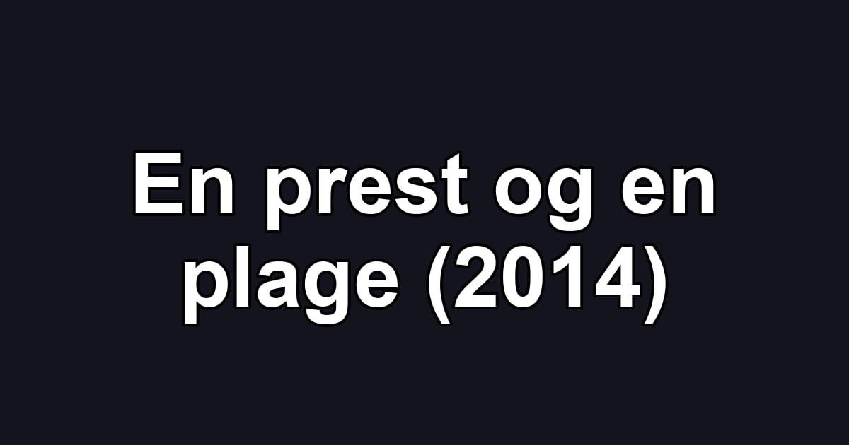 En prest og en plage (2014)