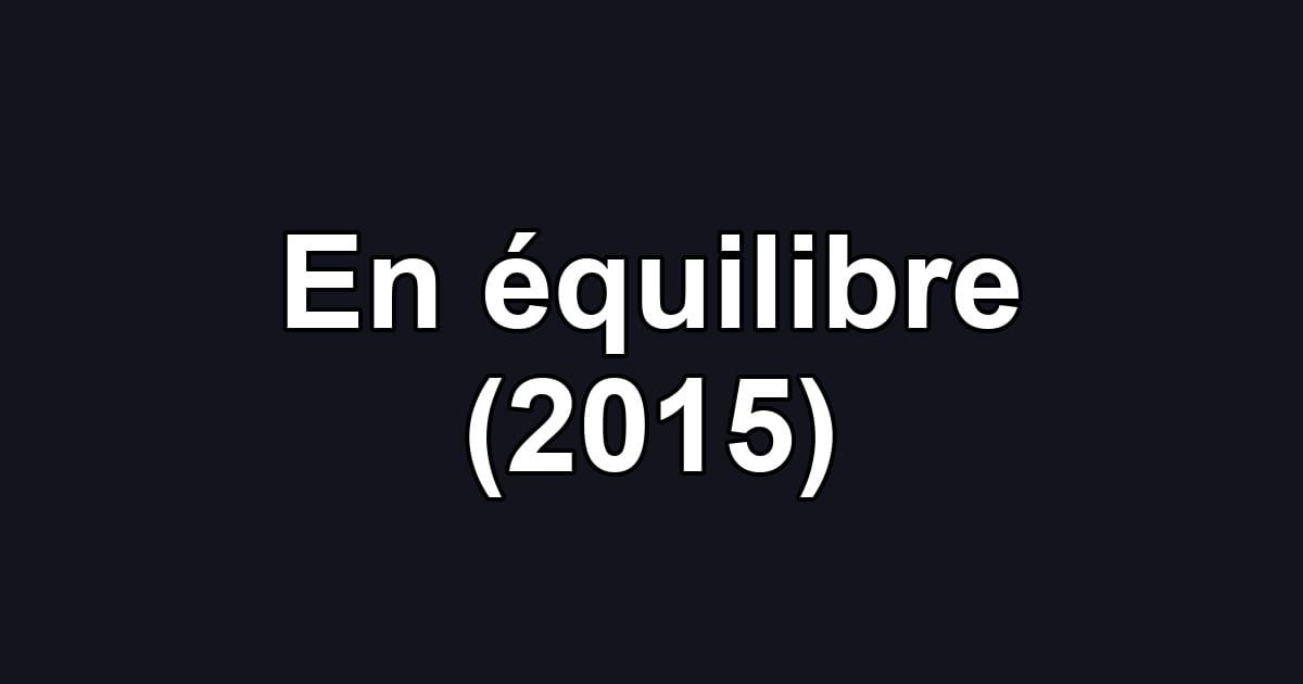En équilibre (2015)