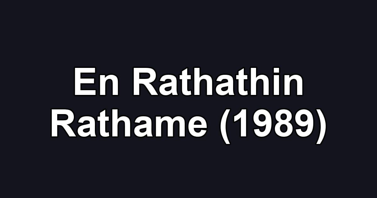 En Rathathin Rathame (1989)