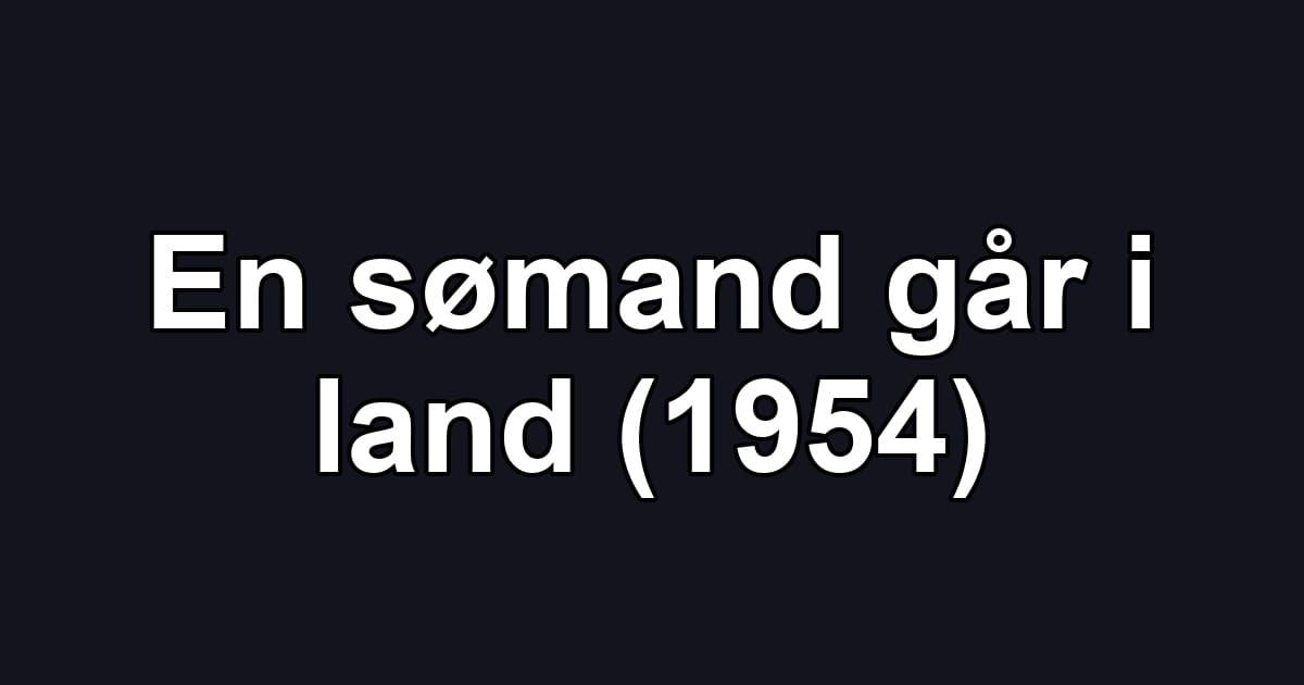 En sømand går i land (1954)