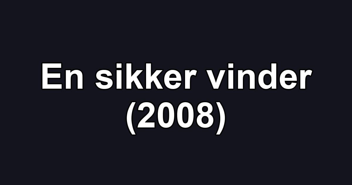 En sikker vinder (2008)