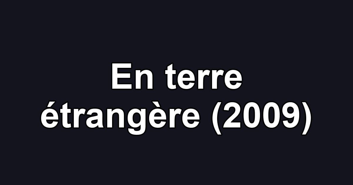 En terre étrangère (2009)