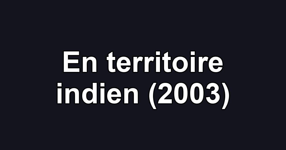 En territoire indien (2003)