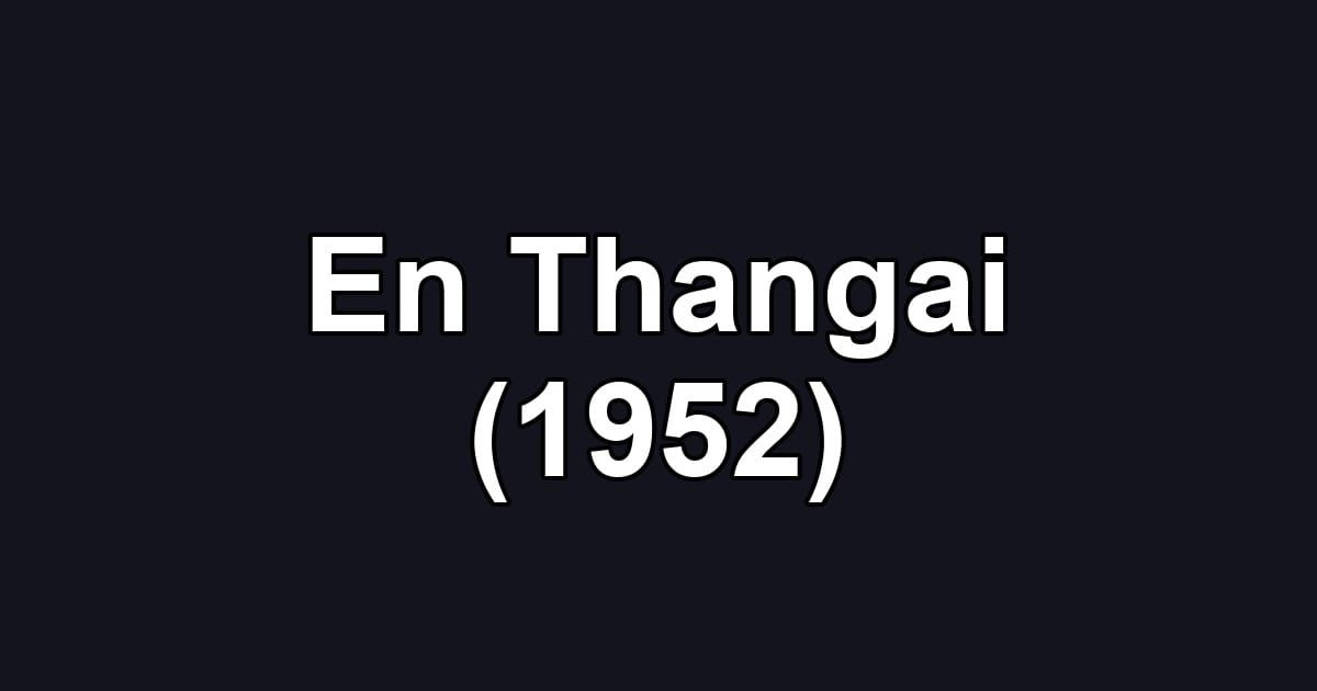 En Thangai (1952)