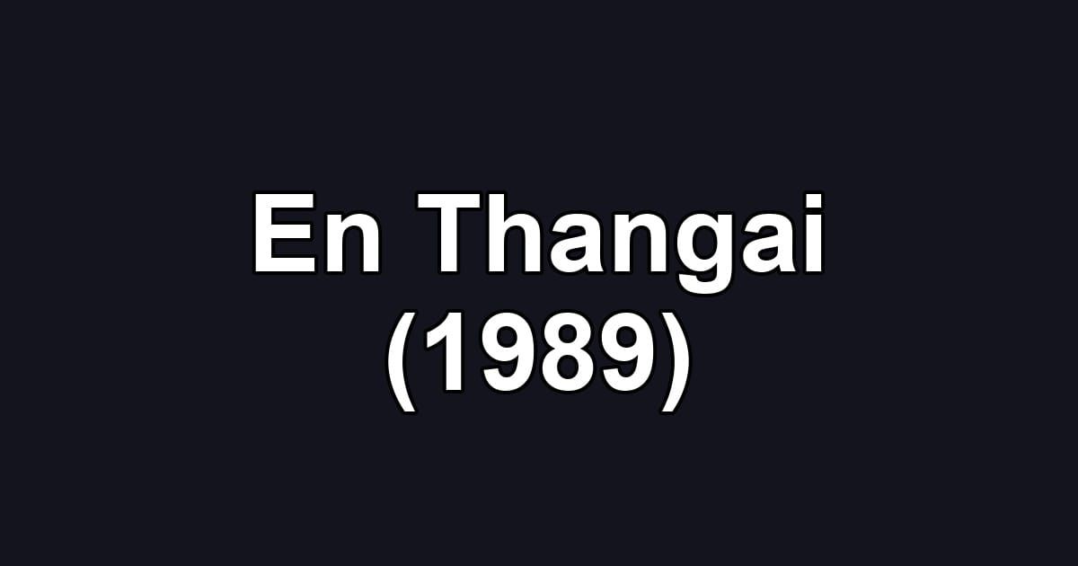 En Thangai (1989)