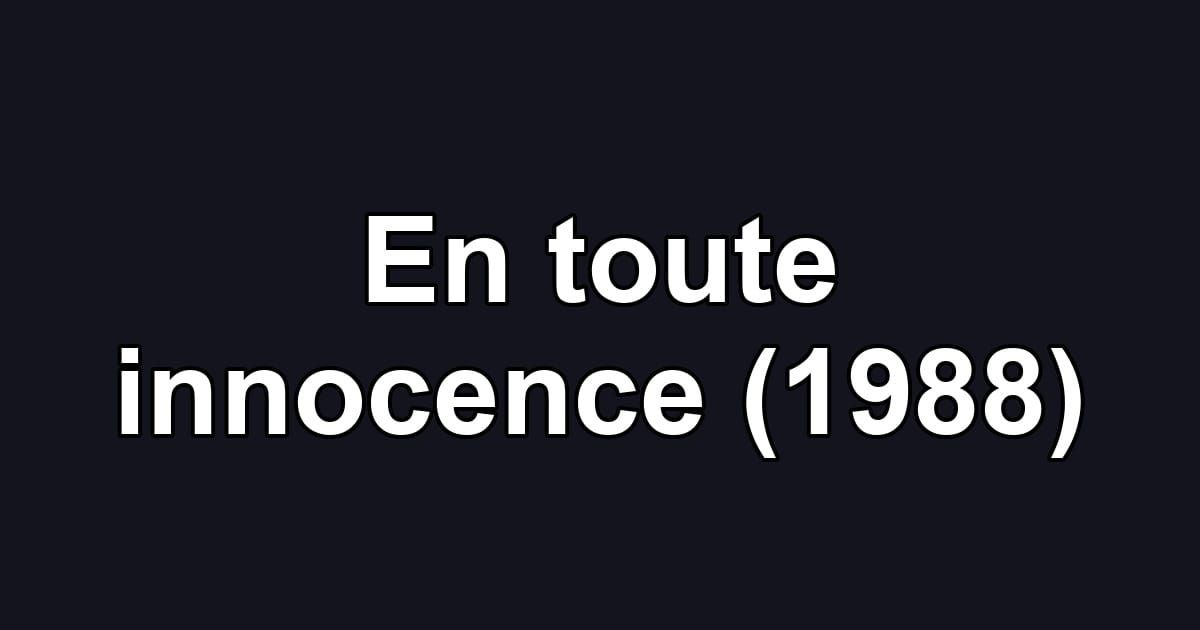 En toute innocence (1988)