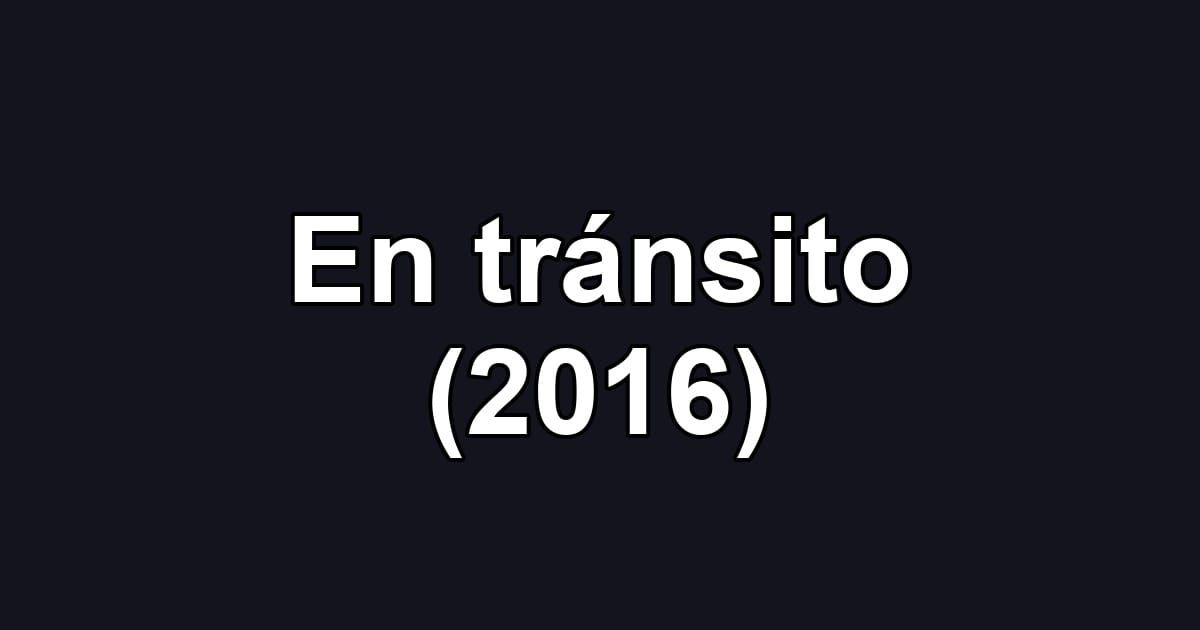 En tránsito (2016)