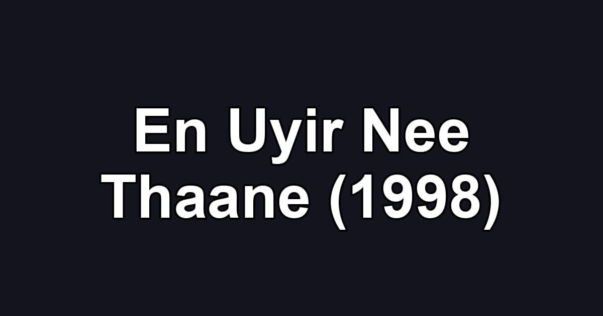 En Uyir Nee Thaane (1998)