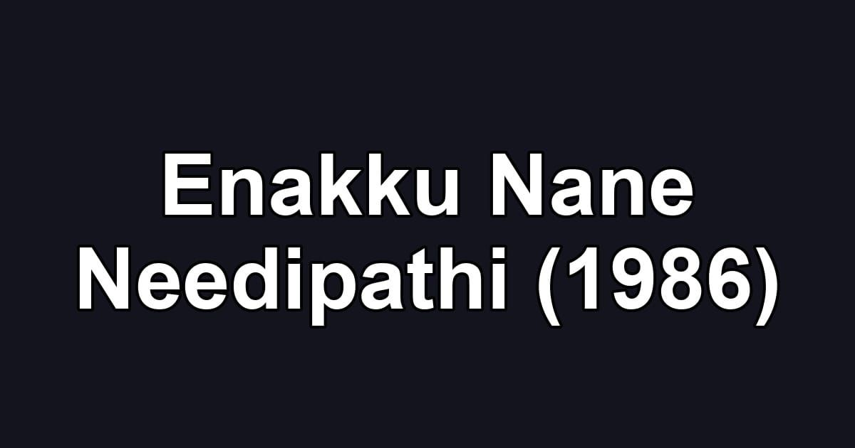 Enakku Nane Needipathi (1986)
