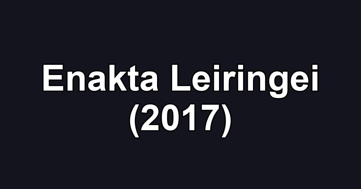 Enakta Leiringei (2017)