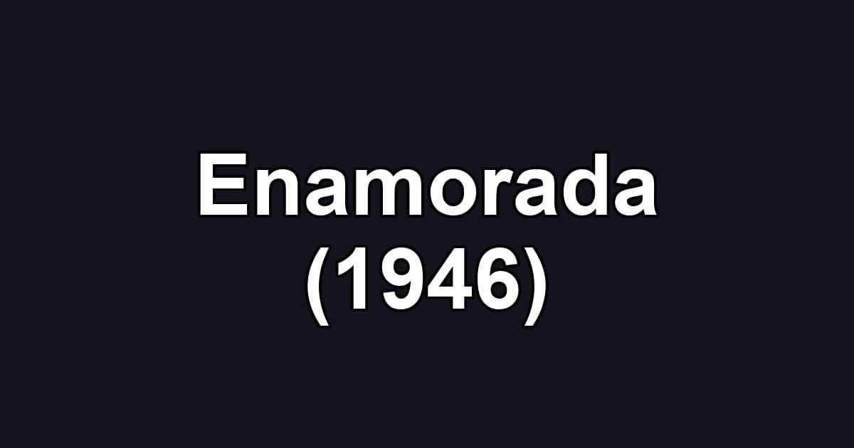 Enamorada (1946)