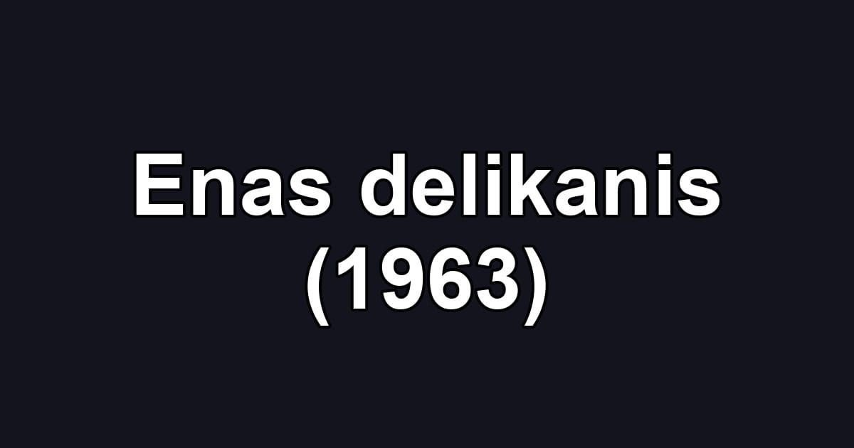 Enas delikanis (1963)