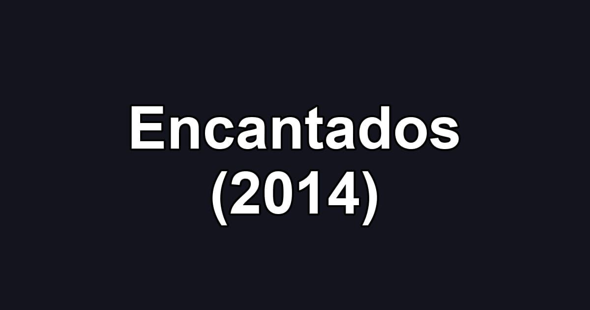Encantados (2014)