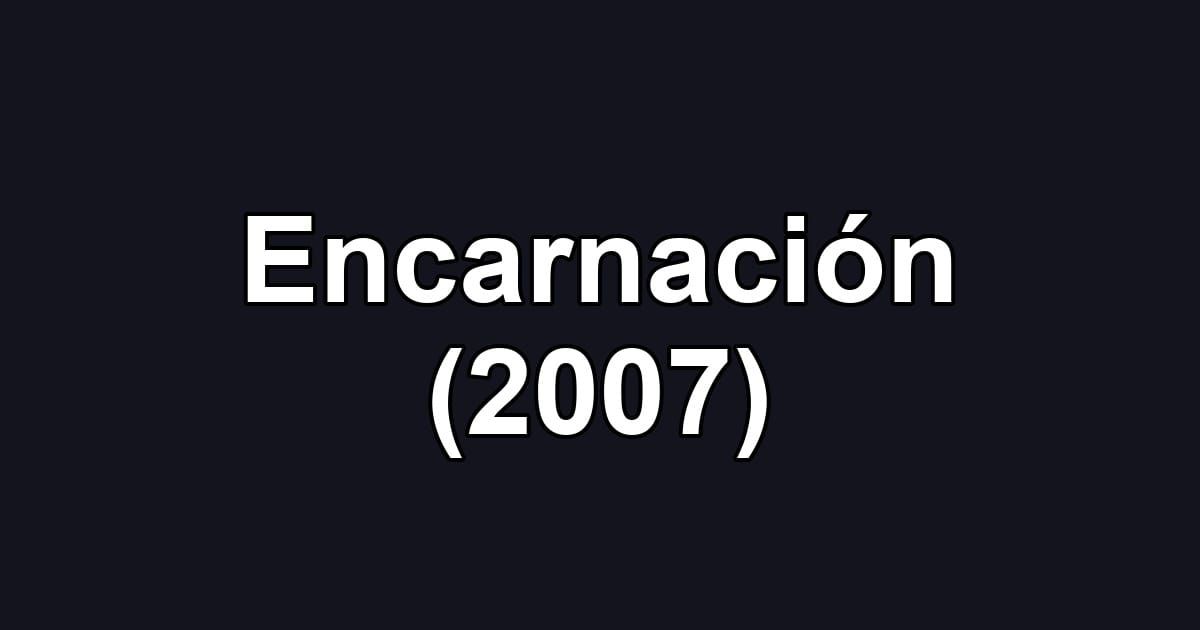 Encarnación (2007)