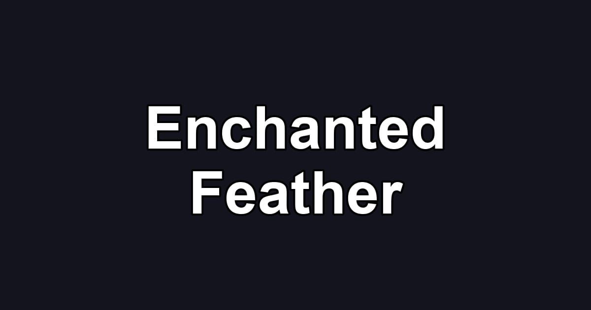 Enchanted Feather
