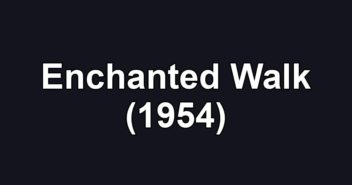 Enchanted Walk (1954)