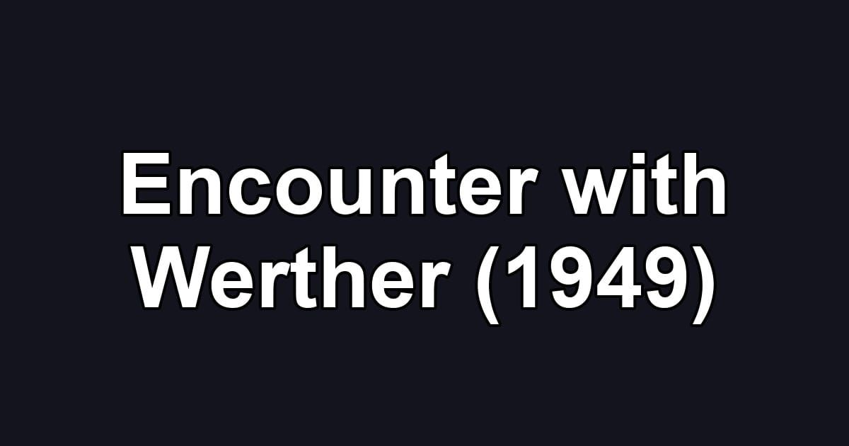 Encounter with Werther (1949)