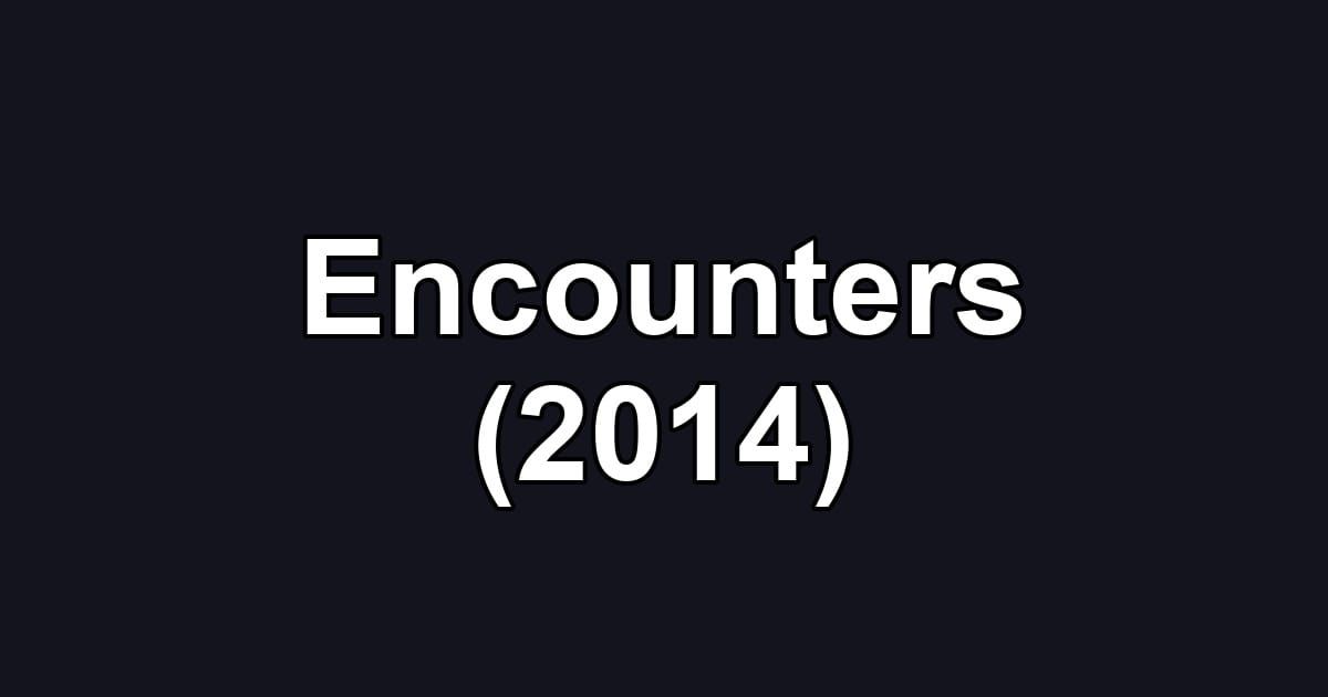 Encounters (2014)