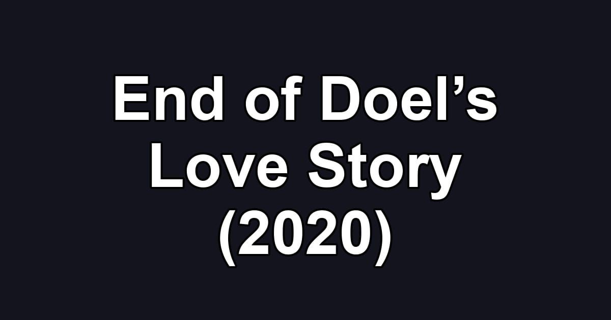 End of Doel’s Love Story (2020)
