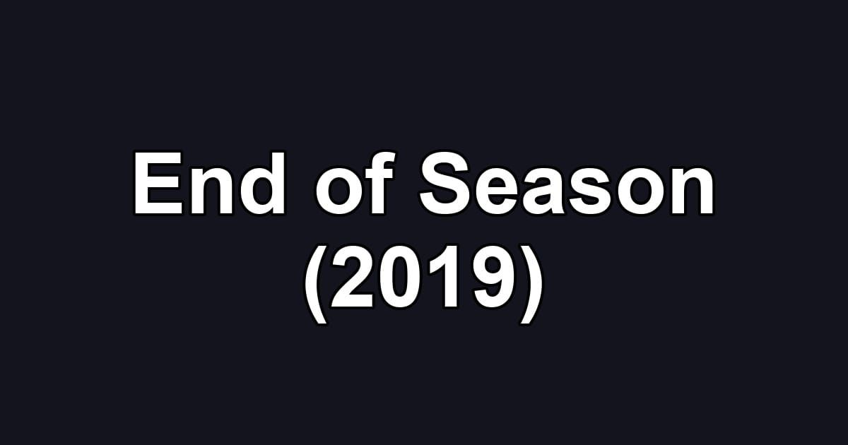End of Season (2019)