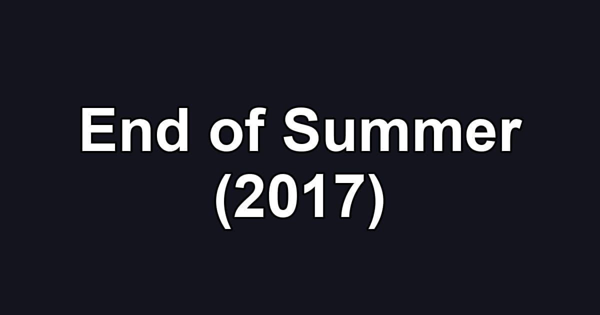 End of Summer (2017)