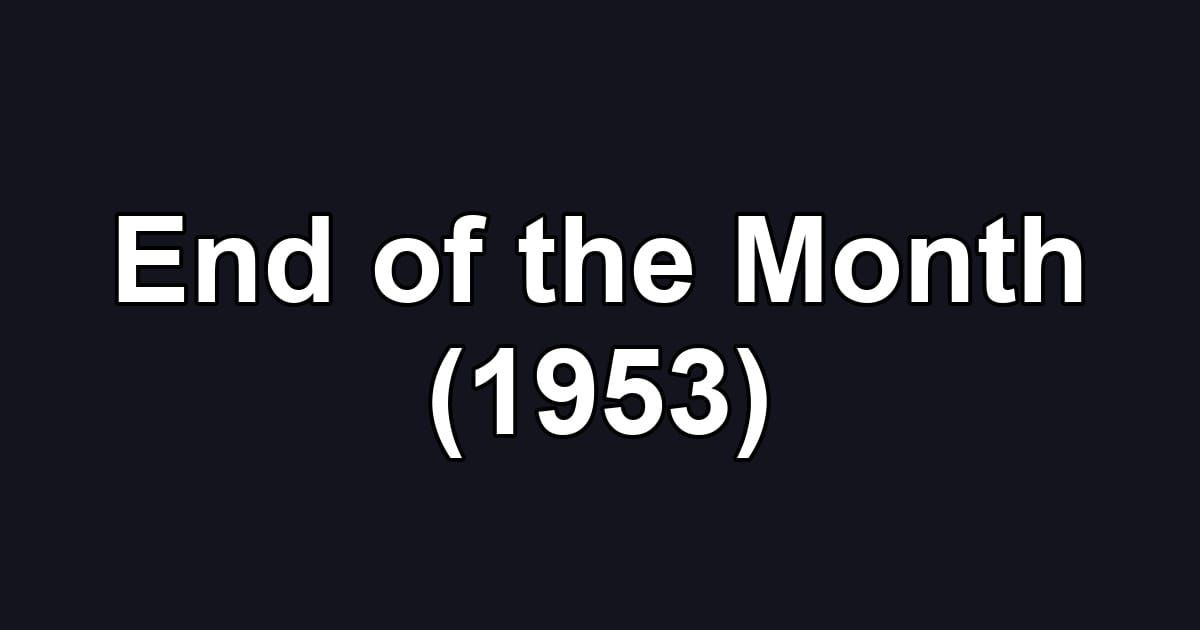 End of the Month (1953)