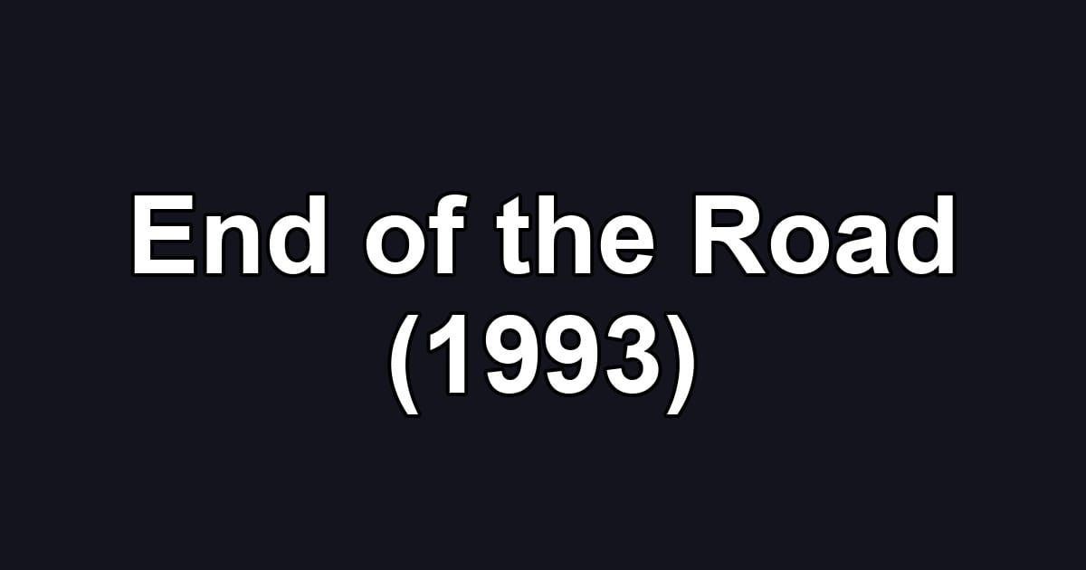 End of the Road (1993)