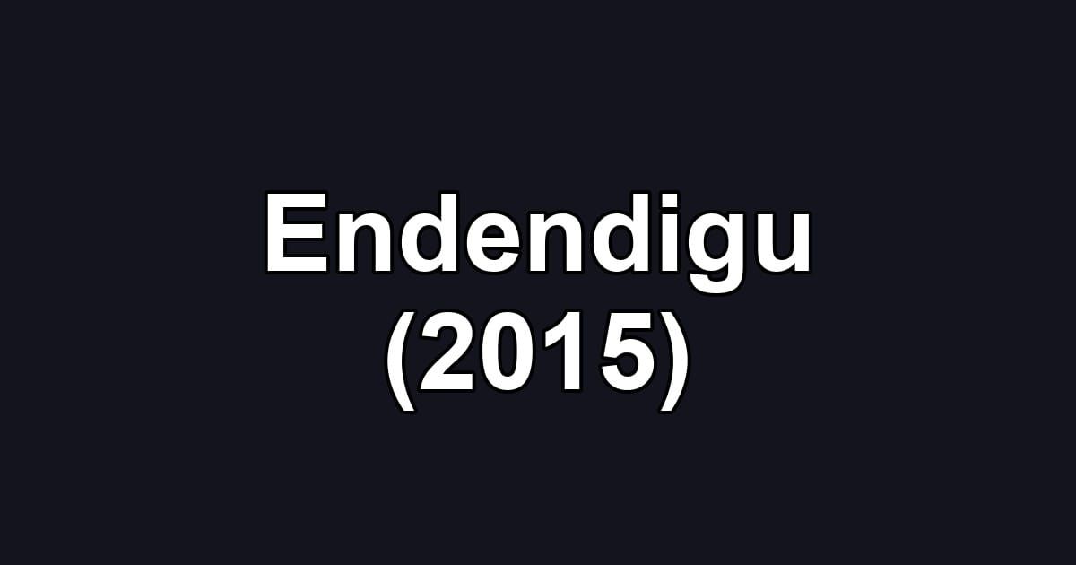 Endendigu (2015)