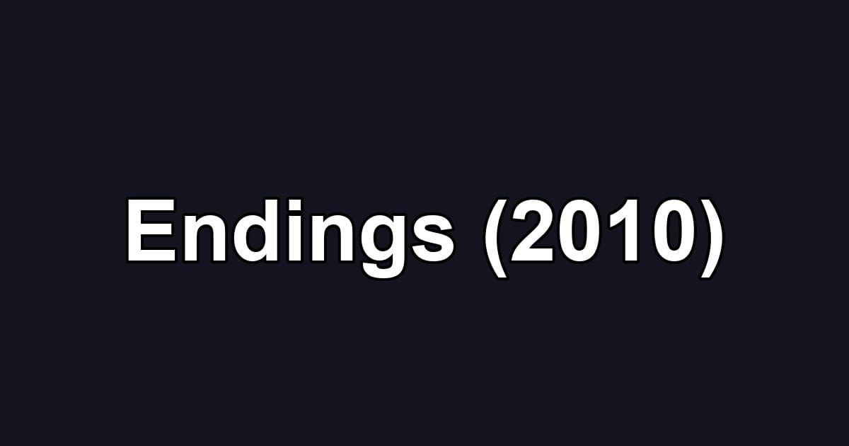 Endings (2010)