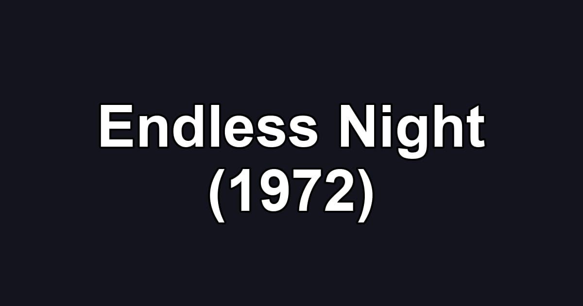 Endless Night (1972)